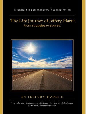 cover image of The Life Journey of Jeffery  Harris